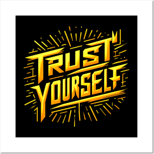 TRUST YOURSELF - TYPOGRAPHY INSPIRATIONAL QUOTES Posters and Art